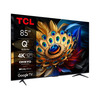 TCL 85"C655 4K QLED TVGoogle TV; QLED pro; 120HZMotion clarity pro; HDMI 2.1; 2.1 ONKYO